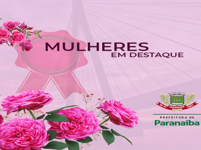 Secretaria de Cultura apresentará live para homenagear mulheres paranaibenses