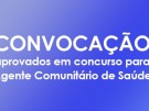 Prefeitura convoca aprovados em concurso para agentes de sa�de