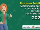 Educação divulga classificação final do Processo Seletivo Simplificado para a Contratação de Servidores Administrativos